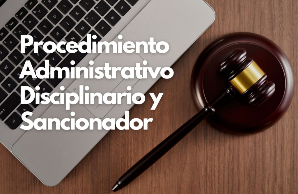Procedimiento Administrativo Disciplinario y Sancionador